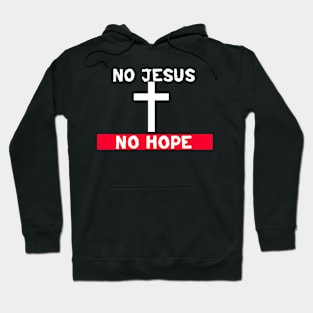 No Jesus..No Hope Hoodie